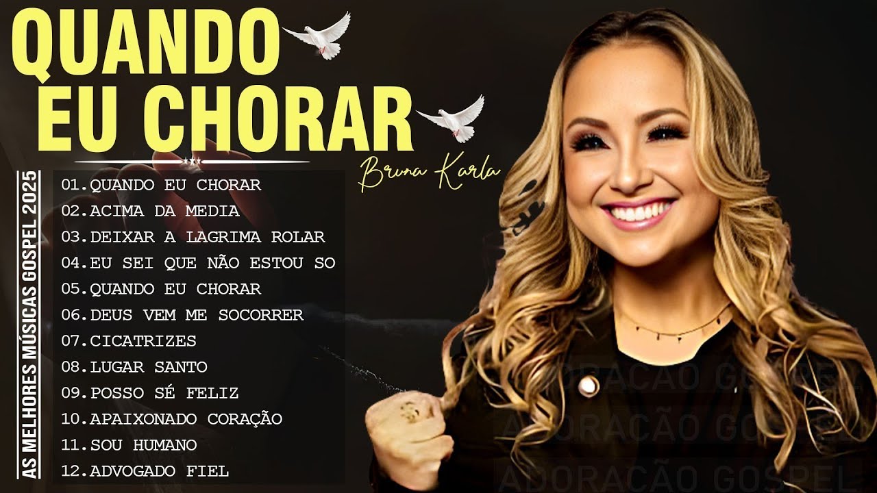 Bruna Karla Playlist Completa 2026 – Louvor, Adoração e Intimidade com Deus