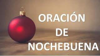 ▶ ORACIÓN DE NOCHEBUENA - ORACION Y PAZ