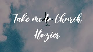 Take me to church - Hozier - Lyrics