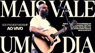 Mais Vale Um Dia (Ao Vivo) | God Provider Worship &amp; Lucas Teo