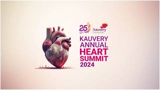 Kauvery Annual Heart Summit 2024