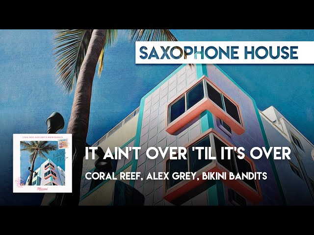 Coral Reef, Alex Grey, Bikini Bandits - It Ain't over 'Til It's Over class=