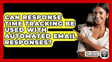 Can Response Time Tracking Be Used With Automated Email Responses? - TheEmailToolbox.com