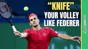 “Knife” Your Volley Like Roger Federer