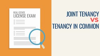 Joint Tenancy & Tenancy in Common: What's the Difference? Animated Real Estate Exam Concepts