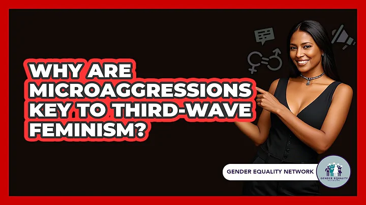 Why Are Microaggressions Key To Third-Wave Feminism? - Gender Equality Network