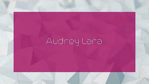 Audrey Lara - appearance