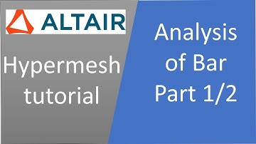 Altair Hypermesh  | Analysis of 1D Bar | Part 1
