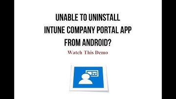 How to uninstall Intune Company Portal App  from Android? | techubber.com