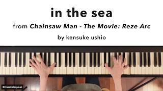 in the sea | Chainsaw Man – The Movie: Reze Arc | Piano Arrangement | Sheet Music