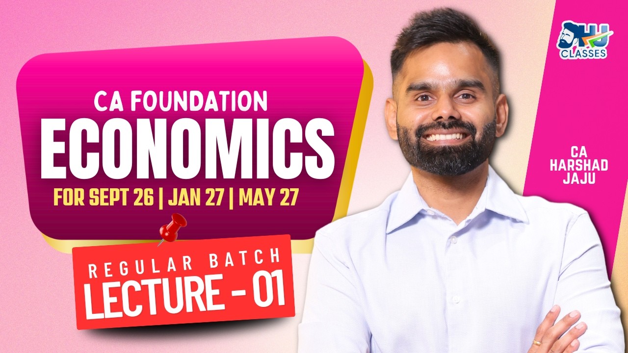 CA Foundation Economics | Lecture - 01 | Regular Batch for Sept. 26 ...