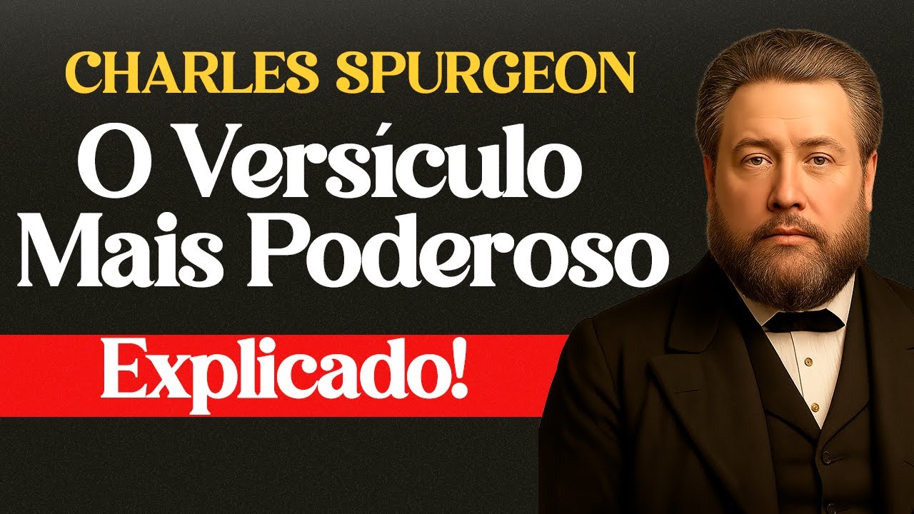 O Versículo Mais Poderoso da Bíblia Que Poucos Conhecem - Charles Spurgeon