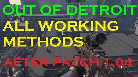 Advanced Warfare - Out of Detroit After 1.04 ALL METHODS
