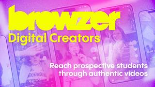 Reach Prospective Students Through Authentic Videos | Browzer Digital Creators