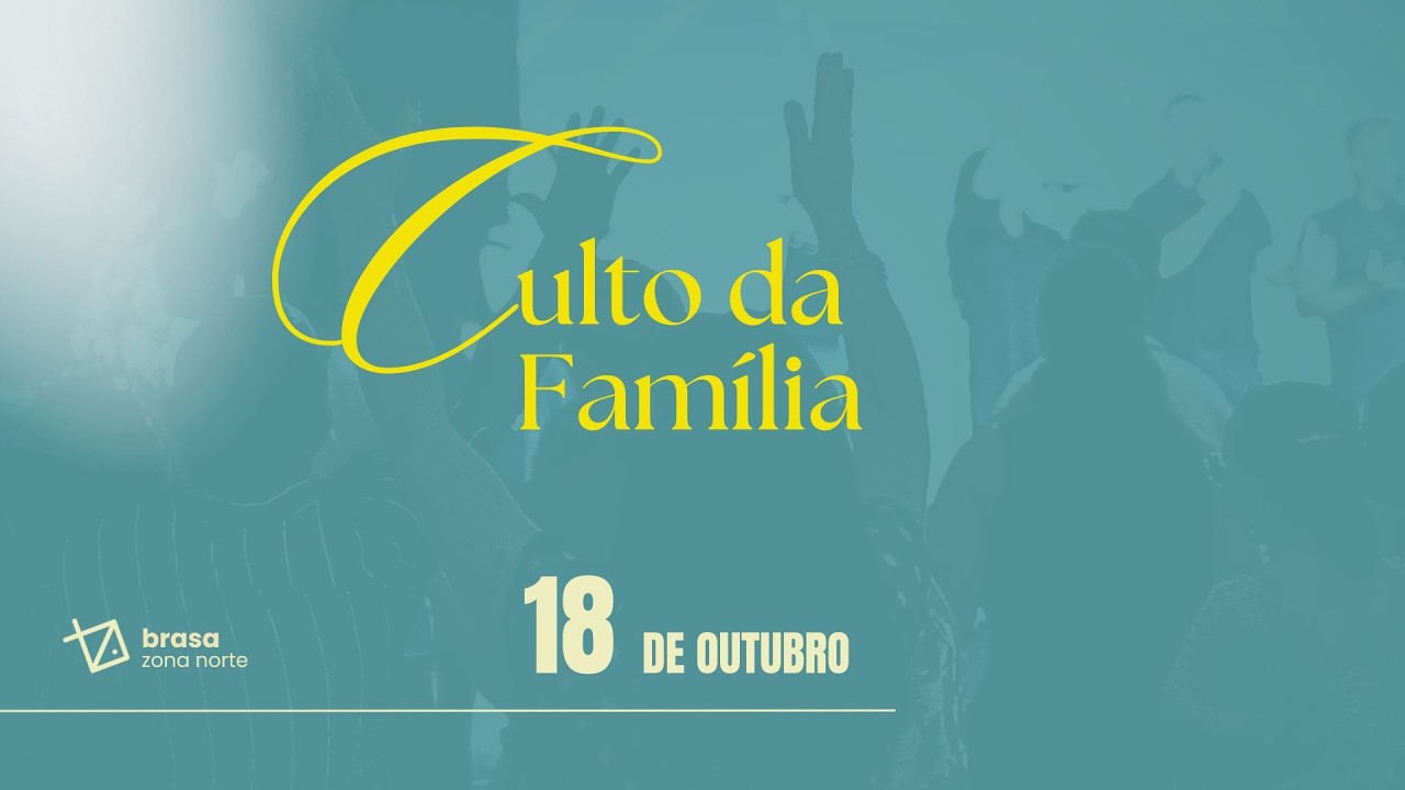 Culto da Família - BZN - 18-10-2026