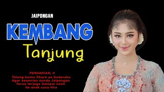 Download Lagu KEMBANG TANJUNG JAIPONGAN UNTUK NARI MP3