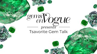 Gems en Vogue: Tsavorite Gem Talk