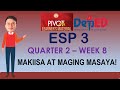 ESP 3 | QUARTER 2 | WEEK 8 | MAKIISA AT MAGING MASAYA!