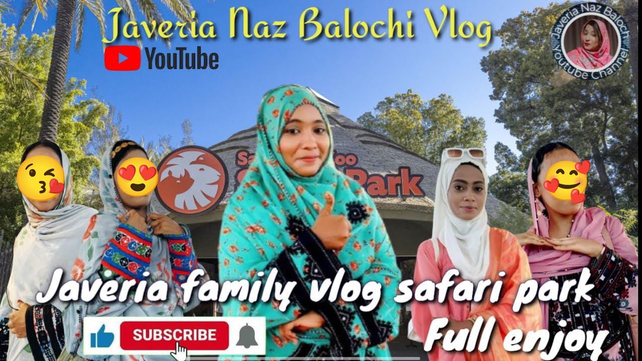 Javeria family vlog safari park/Full enjoy/Javeria Naz Balochi vlog)