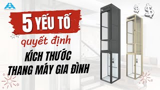 5 Yếu Tố Quan Trọng Quyết Định Kích Thước Thang Máy Cho Nhà Bạn