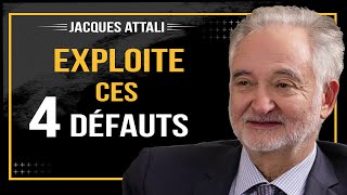 Exploite ces 4 DÉFAUTS et fais-en tes plus GRANDS ATOUTS ! - Entretien avec Jacques Attali