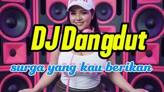 DJ DANGDUT X SURGA YANG KAU BERIKAN fyp tiktok