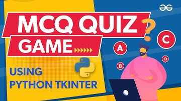 MCQ Quiz Game Using Python Tkinter | Python Projects | GeeksforGeeks