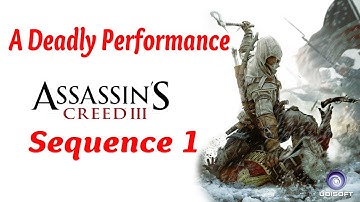 Assassins  Creed 3-Sequence 1-A Deadly Performance Mission PC HD
