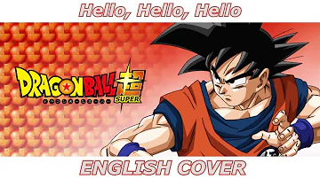 Hello Hello Hello - Dragon Ball Super ED 1 (ENGLISH COVER)