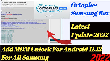 Octoplus Samsung Tool Latest Update 4.0.2 | Add MDM Unlock For All Samsung Andriod 11 & 12 | 2022
