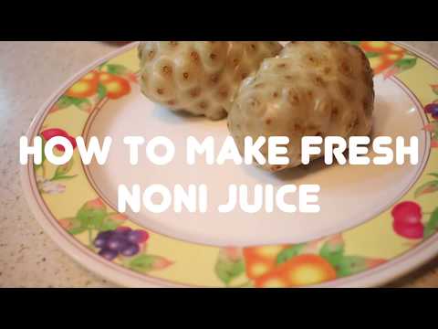 The Easy Way to Make Fresh Noni Juice
