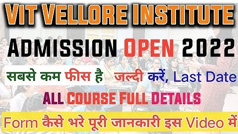 Vit Vellore B.Tech Admission 2022 || Vit Vellore Institute Admission Full Details