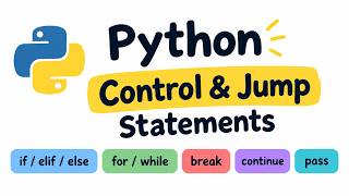 Python Control & Jump Statements | break, continue, pass | Python Tutorial for Beginners
