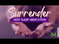 Surrender: A Deep Sleep Meditation of Letting Go and Embracing the Present Moment | Mindful Movement