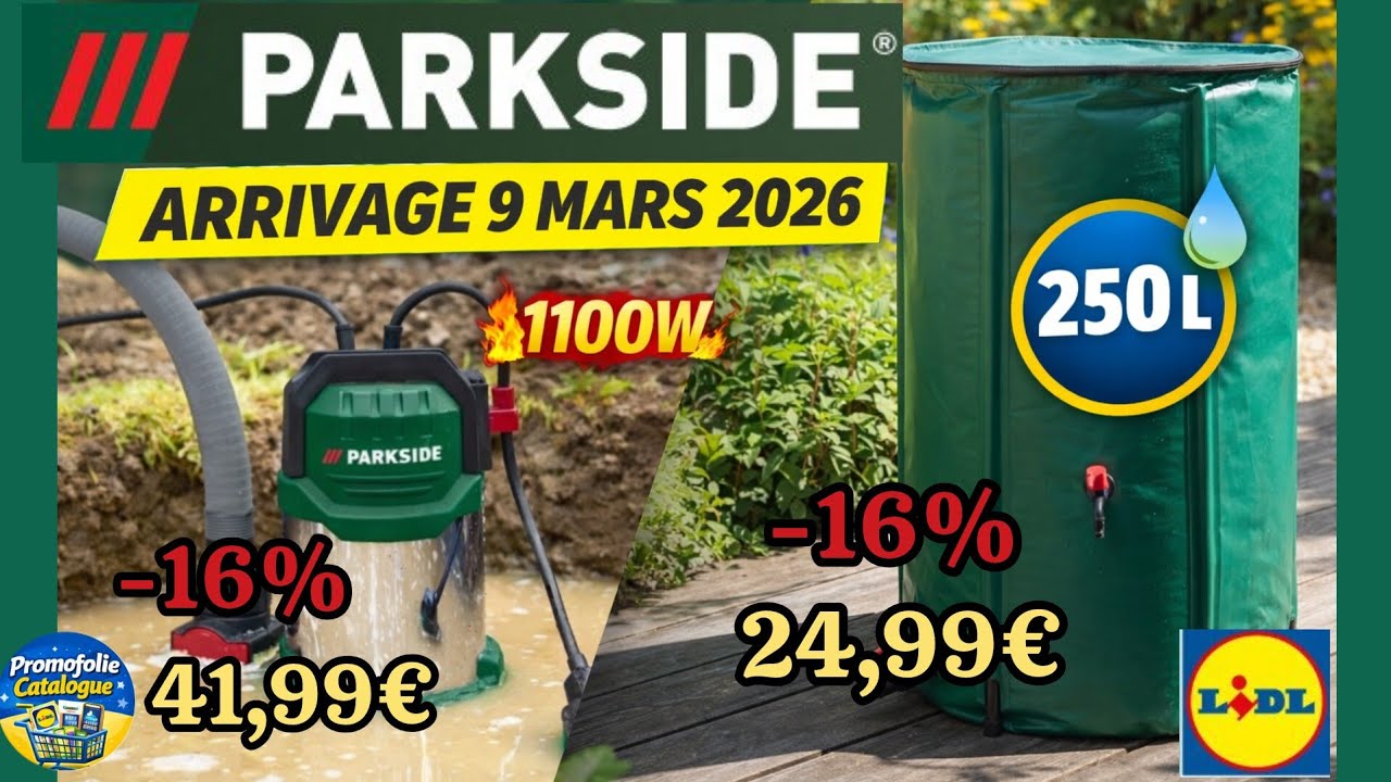 LIDL PARKSIDE ⚡ Arrivage 9 Mars 2026 | Pompe 1100W & Récupérateur d’Eau 250L 💦🔥