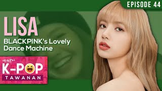 LISA: Blackpink's Lovely Dance Machine | K-POP Tawanan | EP.44 | alvinTV+ Philippines