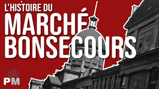 Histoire du Marché Bonsecours du Vieux-Montréal : Une Histoire d&#39;Archives