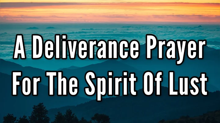 A Deliverance Prayer For The Spirit Of Lust