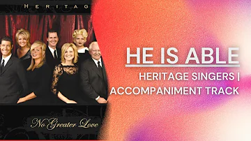 He Is Able  | Accompaniment Track with Lyrics - Heritage Singers