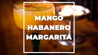 MANGO HABANERO MARGARITA,  un picante cóctel de mango y tequila. La receta secreta de Casa Jaguar.