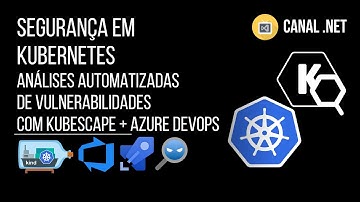 Segurança em Kubernetes: análises automatizadas de vulnerabilidades com Kubescape + Azure DevOps