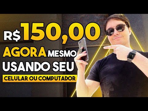 USANDO SEU PC OU CELULAR PRA FAZER 150 REAIS AGORA