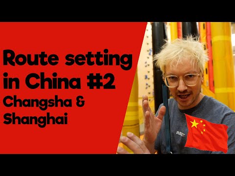 Routesetting in China #2 - Changsha & Shanghai Banana Climbing