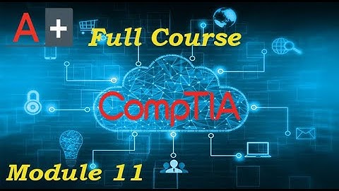 CompTIA A+ Full Course for Beginners - Module 11 - Virtualization and Cloud Computing