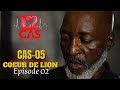 12 cas  cas 05  coeur de lion  episode 02  srie africaine 