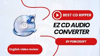 EZ CD AUDIO CONVERTER: the best CD ripper and converter ENGLISH REVIEW EZ CD AUDIO CONVERTER: the best CD ripper and converter ENGLISH REVIEW