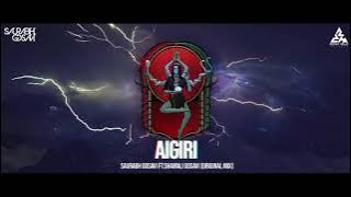 AIGIRI - Saurabh Gosavi Ft Shamali Gosavi Original Mix