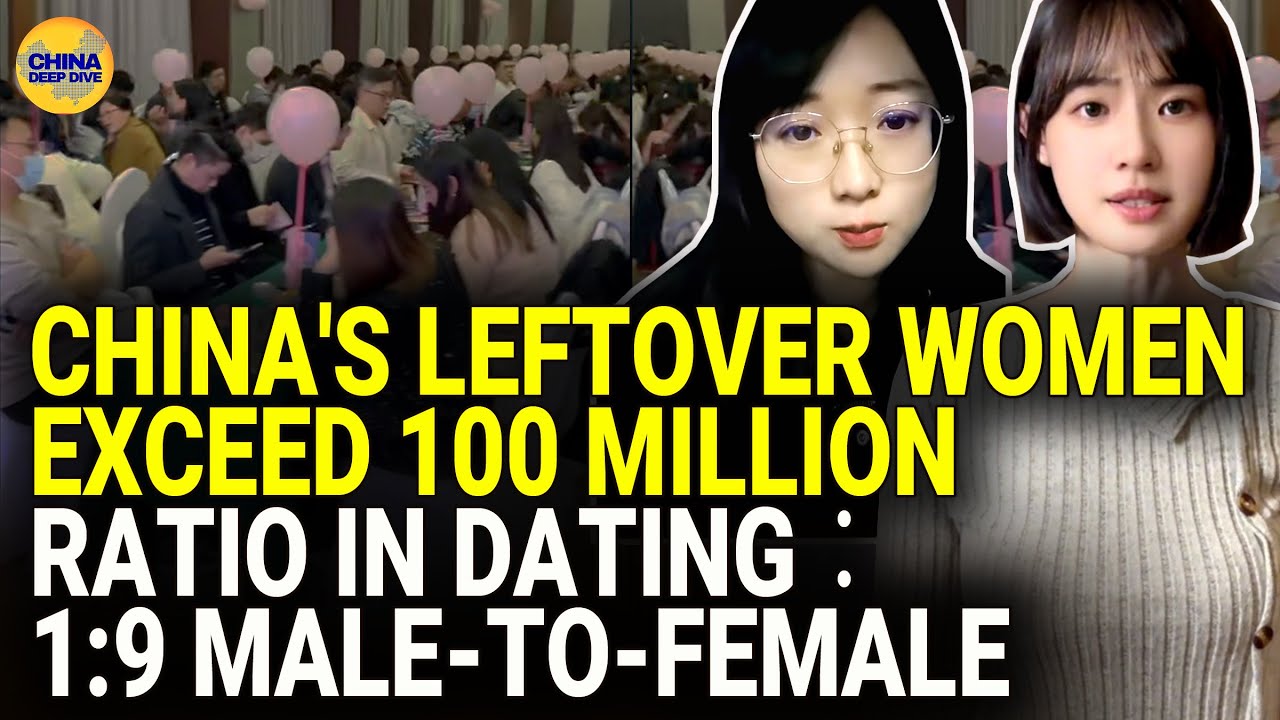 China's leftover women exceed 100 million. 1:9 Male To Female Ratio in Dating