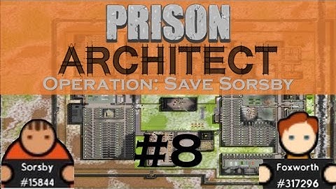 The Great Escape! - Operation: Save Sorsby Part 8 (Final)