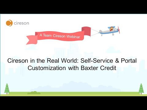 Cireson in the Real World: Self-Service & Portal Customization with Baxter Credit